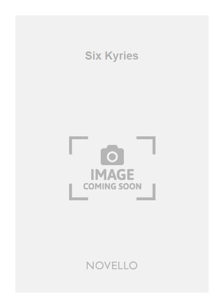 Six Kyries Satb/Organ